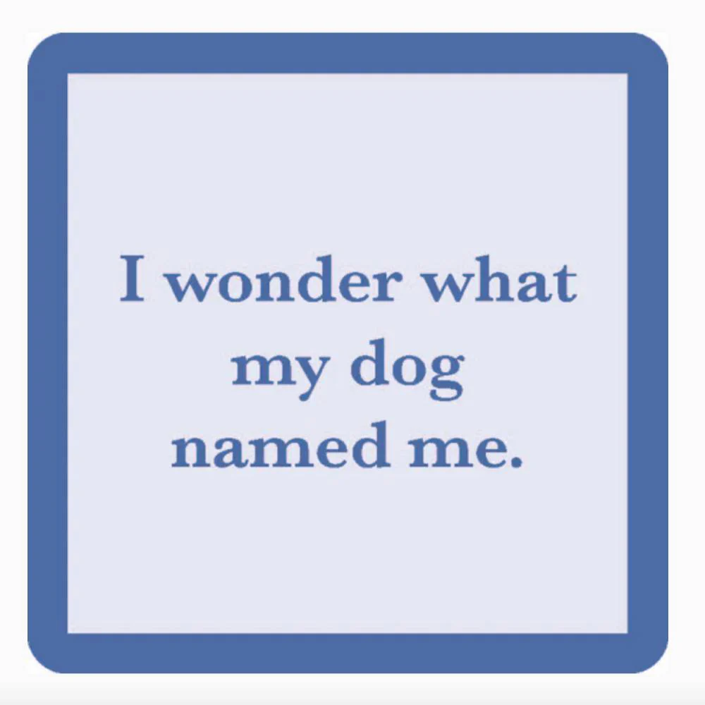 "Dog Named Me" Coaster