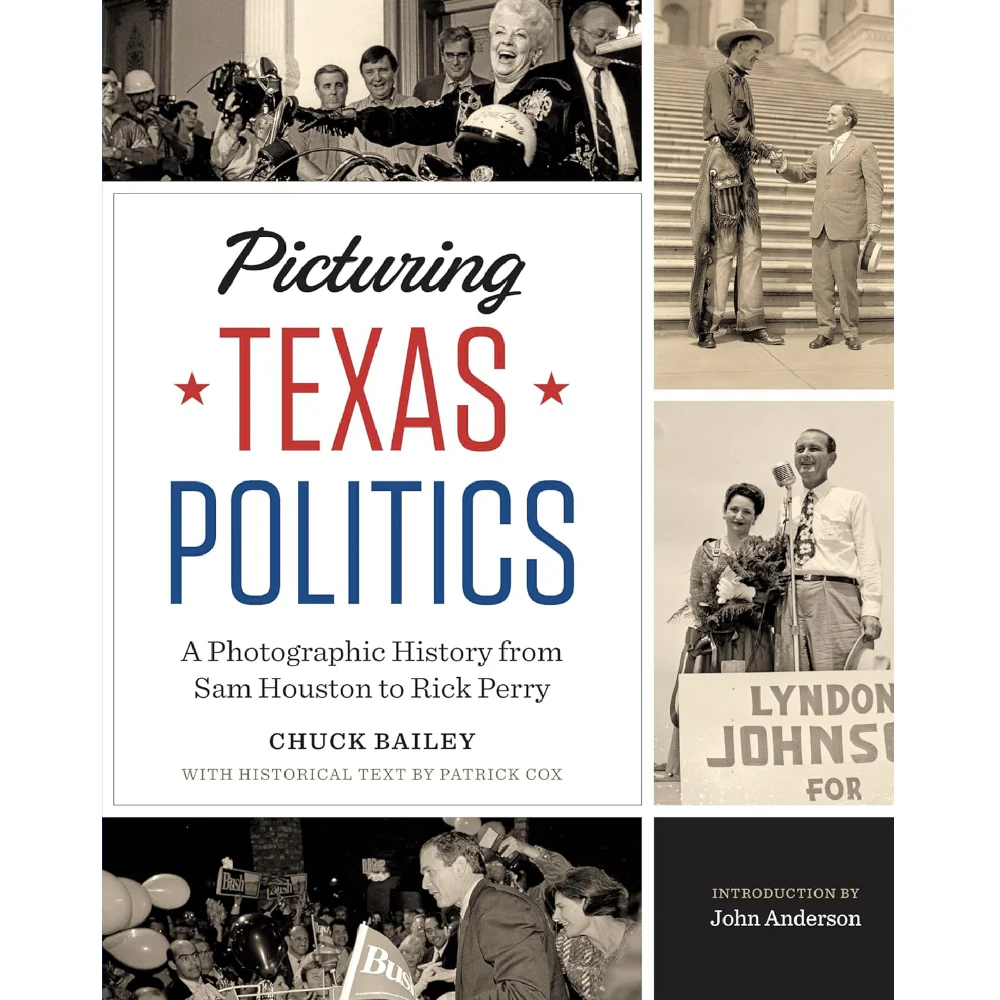 Picturing Texas Politics: A Photographic History
