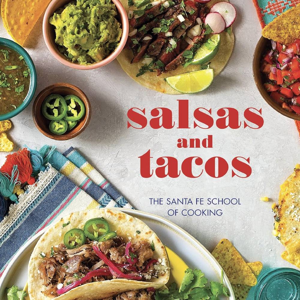 Salsas and Tacos: The Santa Fe School of Cooking-Cookbook
