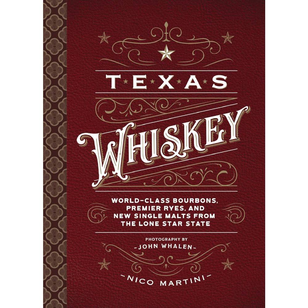 Texas Whiskey: A Rich History of Distilling Whiskey in the Lone Star State