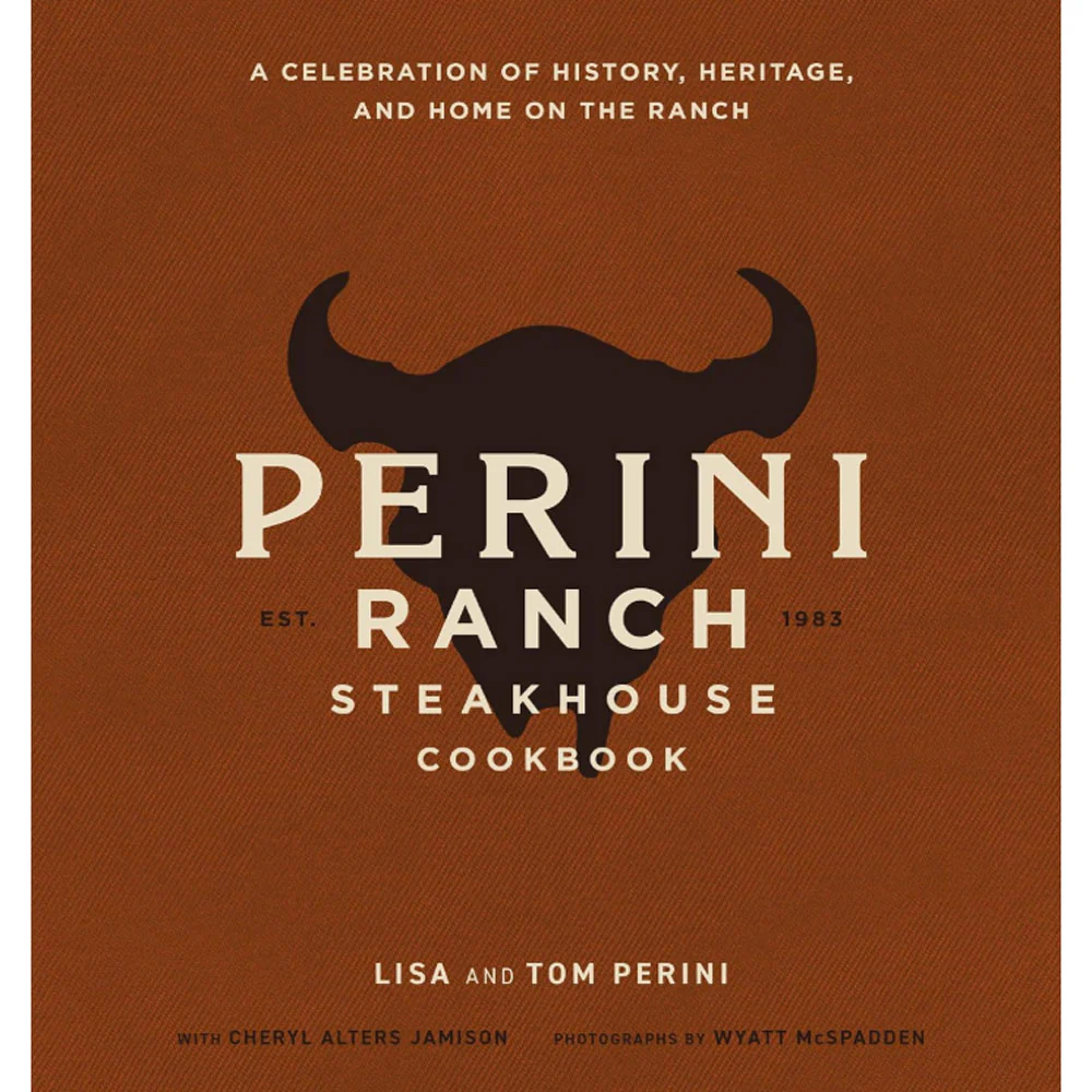 The Perini Ranch Steakhouse Cookbook - Hardcover